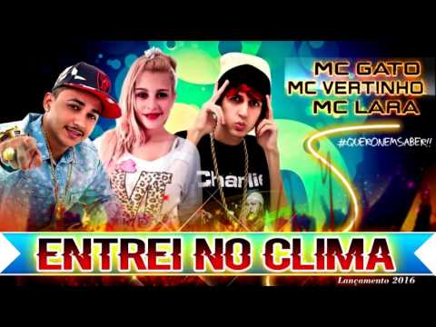MC VERTINHO E MC GATO E MC LARA - ENTREI NO CLIMA - ÁUDIO OFICIAL 2016