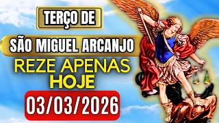 Terço Poderoso de São Miguel TERÇA 03/03/2026 PROTEÇÃO NO COMBATE - Terço de Hoje. Vamos Rezar