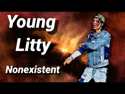 Nonexistent (Young Litty)