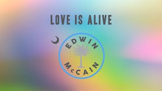 Edwin McCain - Love Is Alive (Official Audio)