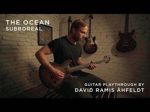 THE OCEAN - Subboreal - Guitar Playthrough - David Ramis Åhfeldt