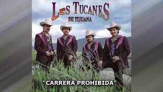 LOS TUCANES DE TIJUANA  CARRERA PROHIBIDA