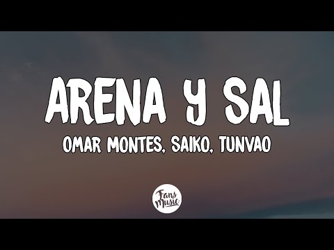Omar Montes, Saiko, Tunvao - Arena y Sal (Letra/Lyrics)