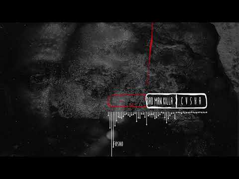 CVSHA - 5. Fosho (Bad Man KIlla) (Official Audio) 2020