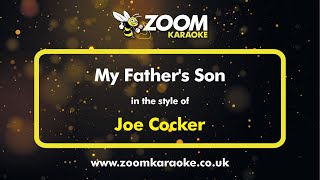 Joe Cocker - My Father&#39;s Son - Karaoke Version from Zoom Karaoke