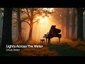 Lights Across The Water - Solo Piano | Emotional, Inspiring Instrumental