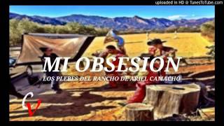 Mi OBSESIÓN - LOS PLEBES DEL RANCHO DE ARIEL CAMACHO /[AUDIO 2016]