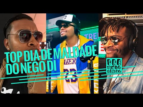 O MELHOR DO DIA DE MALDADE DO NEGO DI | Pretinho Básico