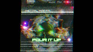 Mettal Maffia - 08 - Pour It Up