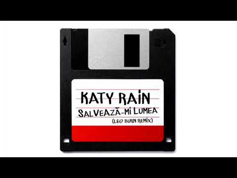 Katy Rain - Salveaza-Mi Lumea (Leo Burn Remix)