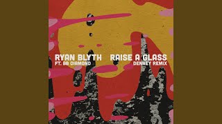 Raise a Glass (Denney Remix)