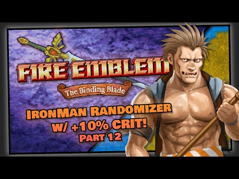 Part 12 | Fire Emblem: The Binding Blade Ironman Randomizer | Fir Beats The Whole Weapon Triangle