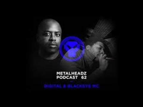 Metalheadz Podcast #62 - Digital & Blackeye MC