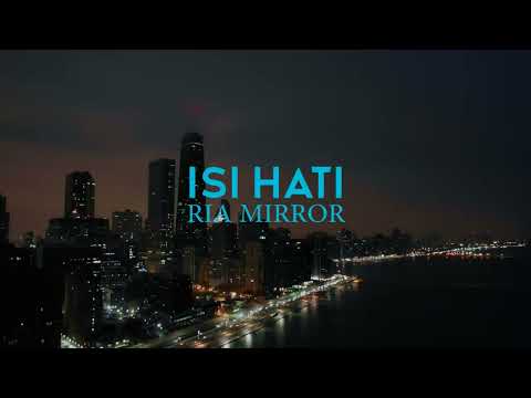 Isi Hati ~ Ria Mirror (lirik)