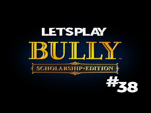 Let's Play Bully: Scholarship Edition - Part 38 (Gameplay/Commentary)