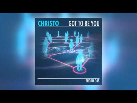 Christo - Got to Be You [Broadcite Productions]