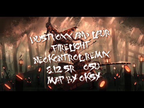 [8.12⭐] osu! | Dustvoxx & Laur - FireLight (Neokontrol remix) [Second wind] 100% [OKSY]