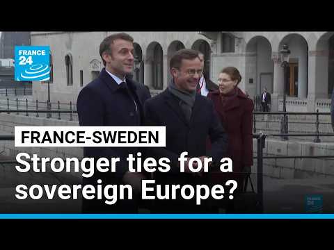 France and Sweden look to boost European sovereignty through stronger defence ties