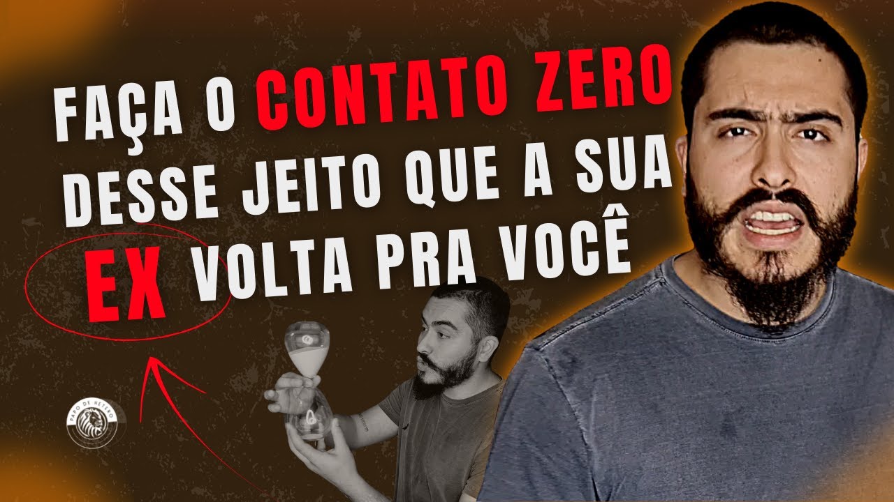 Faça o Contato Zero Desse Jeito Que a Sua Ex Volta Pra Você