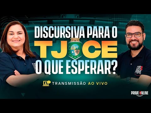DISCURSIVA PARA O TJCE O QUE ESPERAR ? | PROFA. LIDIANE COUTINHO E DIONÍSIO NETO