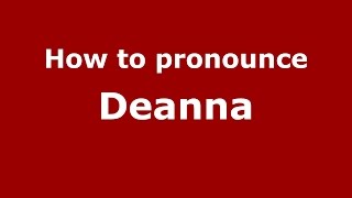 How to pronounce Deanna