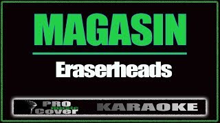 Magasin - ERASERHEADS (KARAOKE)