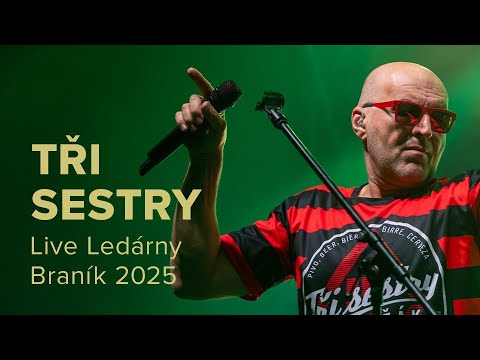 Tři sestry - Live Ledárny Braník 2025 (celý koncert)