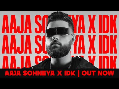 Aaja Sohneya x IDK How | Karan Aujla | Prod by its_devilrony