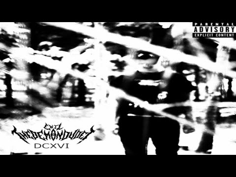 Ewil TheDemonDude - DCXVI (Prod. by Pxlsdead)