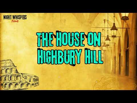The House on Highbury Hill || NightWhispers
