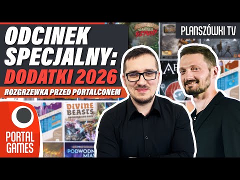 Planszówki TV - Odcinek specjalny: Dodatki 2026 | Gry planszowe | Portal Games
