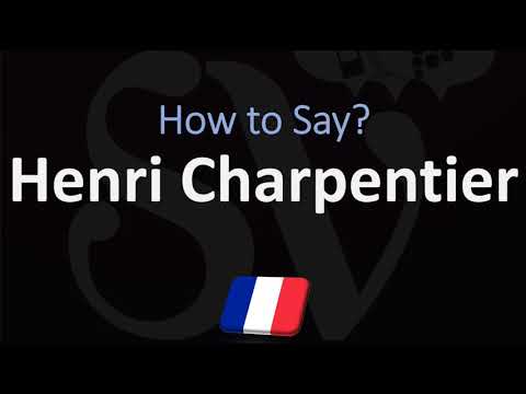 How to Pronounce Henri Charpentier? (CORRECTLY)