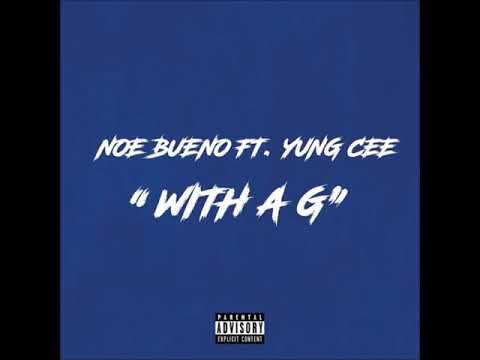 NOE BUENO x YUNG CEE - WITH A G