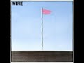 Wire - Reuters (2006 Remastered Version)