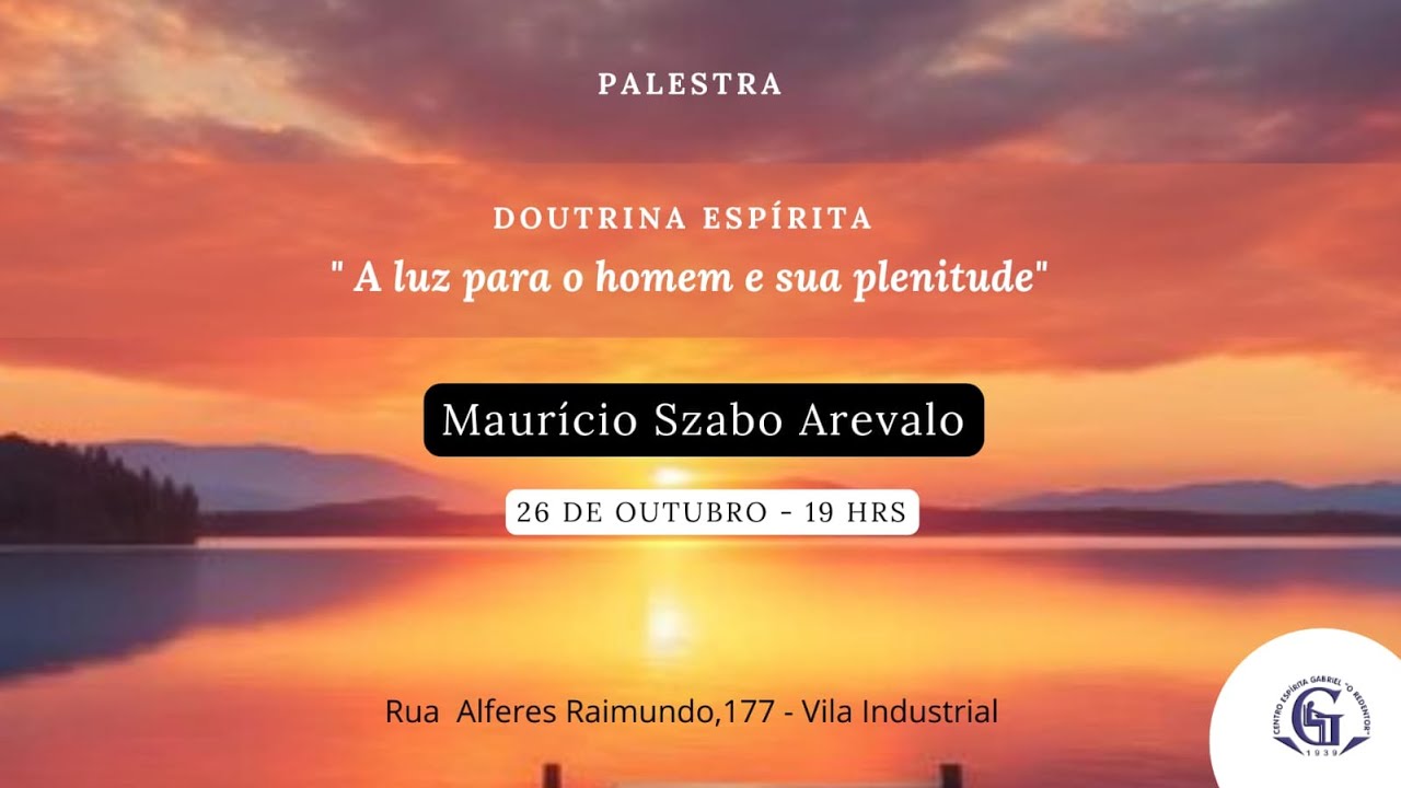 PALESTRA ESPÍRITA - Doutrina Espírita "A luz para o homem e sua plenitude"