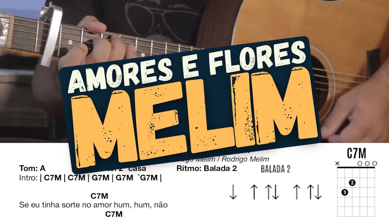Amores e Flores - Melim - Cifra - Aprender a tocar