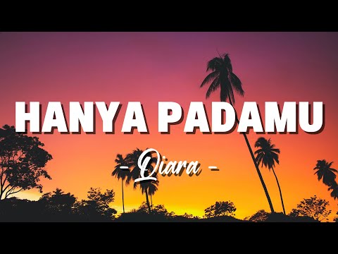Qiara - Hanya Padamu - ( Lagu Lirik )