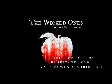 PART 1- EPISODE 24: HURRICANE LOVE: ZACK BOWEN & ADDIE HALL