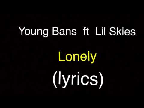 Young Bans Lonely ft  Lil Skies lyrics