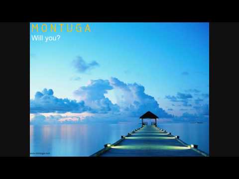 MONTUGA -  Will you?