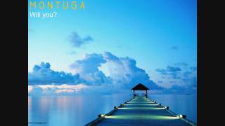 MONTUGA -  Will you?