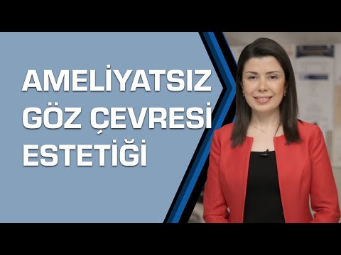 Op. Dr. Sultan Kaya Ünsal – Ameliyatsız Göz Çevresi Estetiği Nasıl Yapılır?