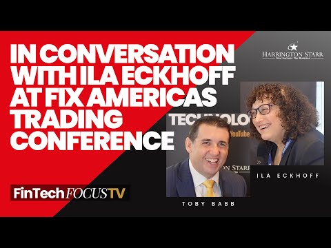 In Conversation with Ila Eckhoff at FIX Americas Trading Conference