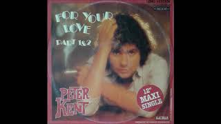 PETER KENT - FOR YOUR LOVE (Long Version 1980)
