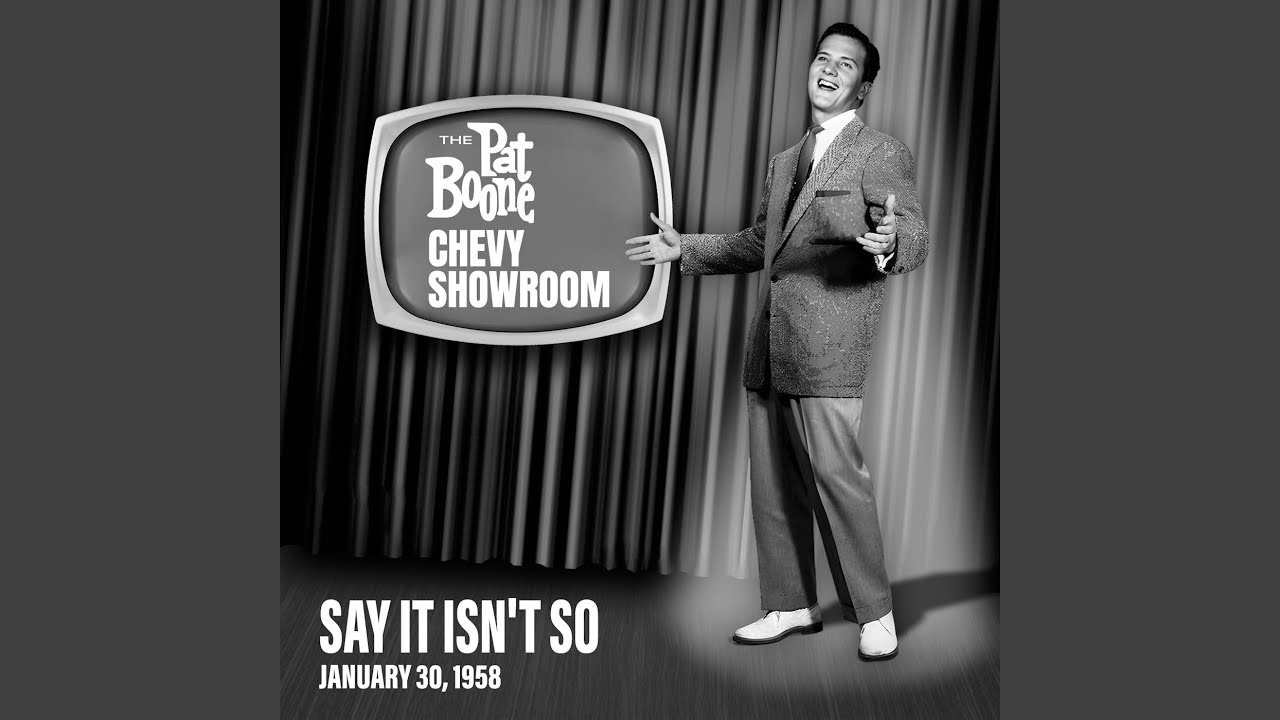 Say It Isn't So (Live On The Pat Boone Chevy Showroom, January 30, 1958)