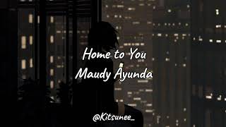 [Home to You-Maudy Ayunda] lirik lagu dan terjemahan