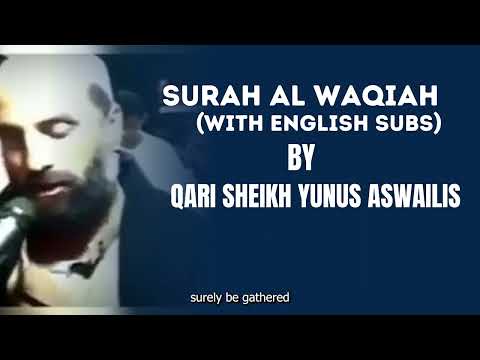 Deep voice  Recitation of Surah AL Waqiah with English Sub By Qari Sheikh Yunus Aswailis