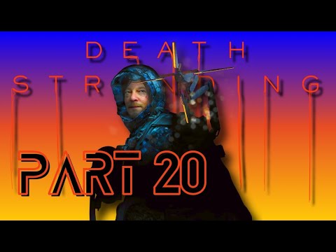 DEATH STRANDING PS5 WALKTHROUGH PART 20