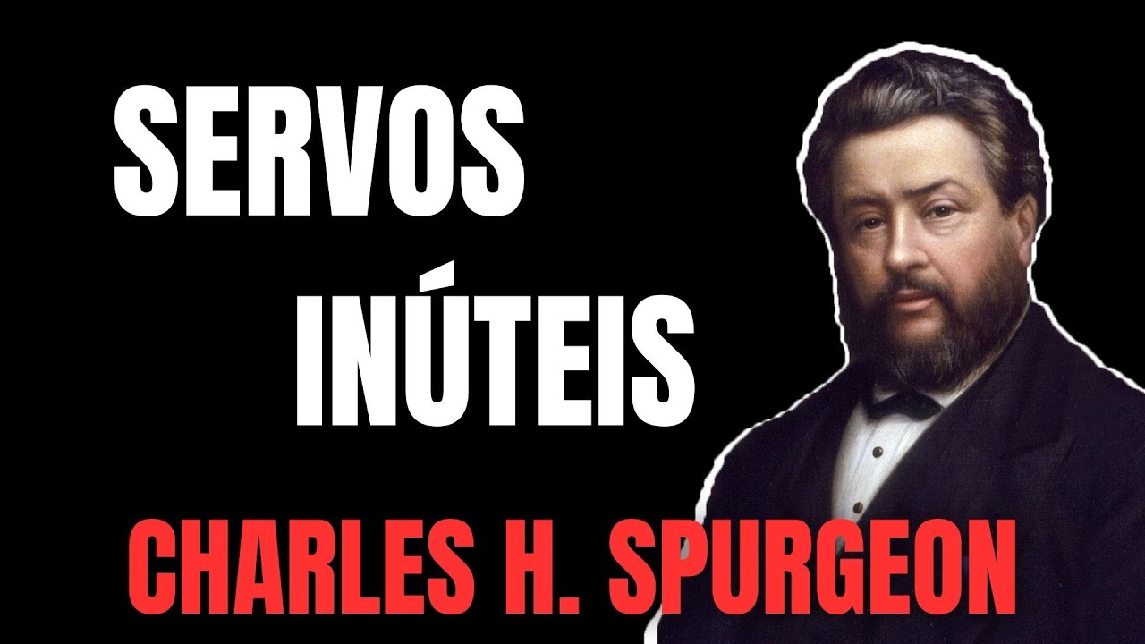 Pregação de Charles Spurgeon COMPLETA em português