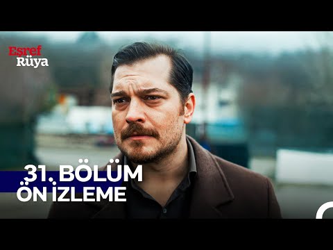 Eşref Rüya 31. Bölüm Ön İzleme